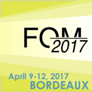 FOM 2017 - Sunday April 9 to Wednesday April 12, 2017 - Bordeaux